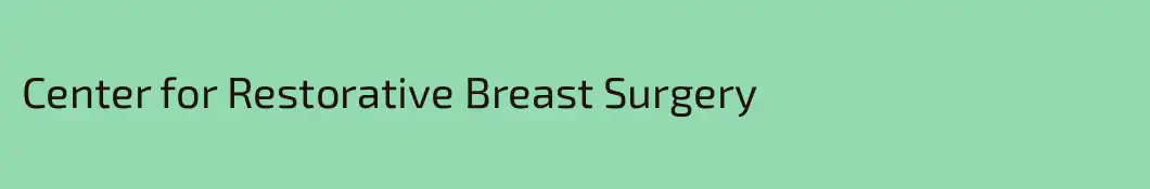 Center for Restorative Breast Surgery
